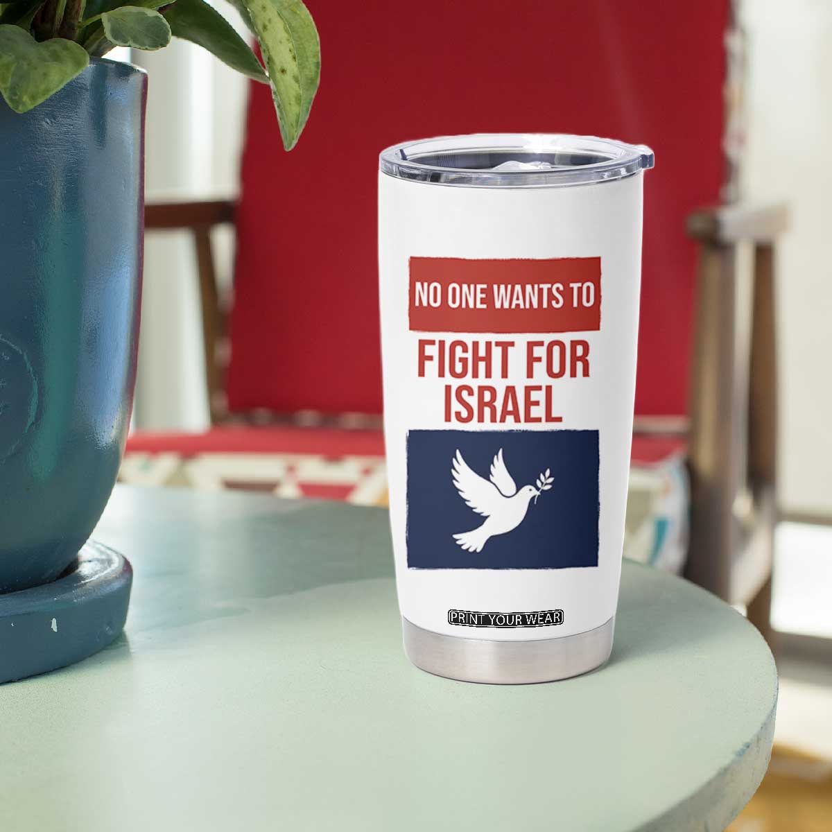 No One Wants To Fight For Israel Dove Tumbler Cup Peace Freedom Supporter Anti War TS02 Print Your Wear