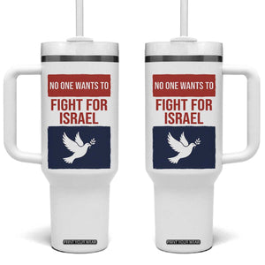 No One Wants To Fight For Israel Dove Tumbler With Handle Peace Freedom Supporter Anti War TS02 One Size: 40 oz White Print Your Wear
