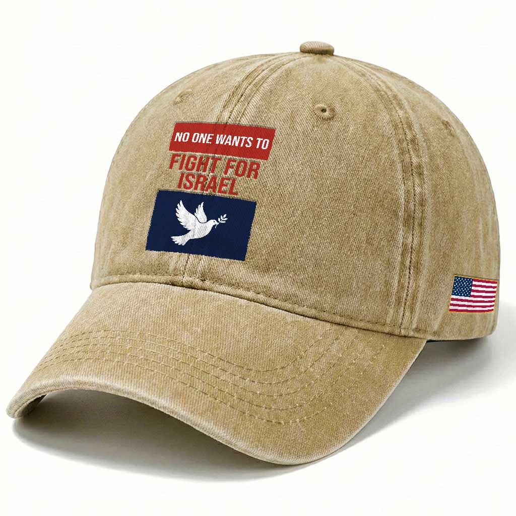 No One Wants To Fight For Israel Dove Washed Cotton Baseball Cap Peace Freedom Supporter Anti War TS02 Print Your Wear