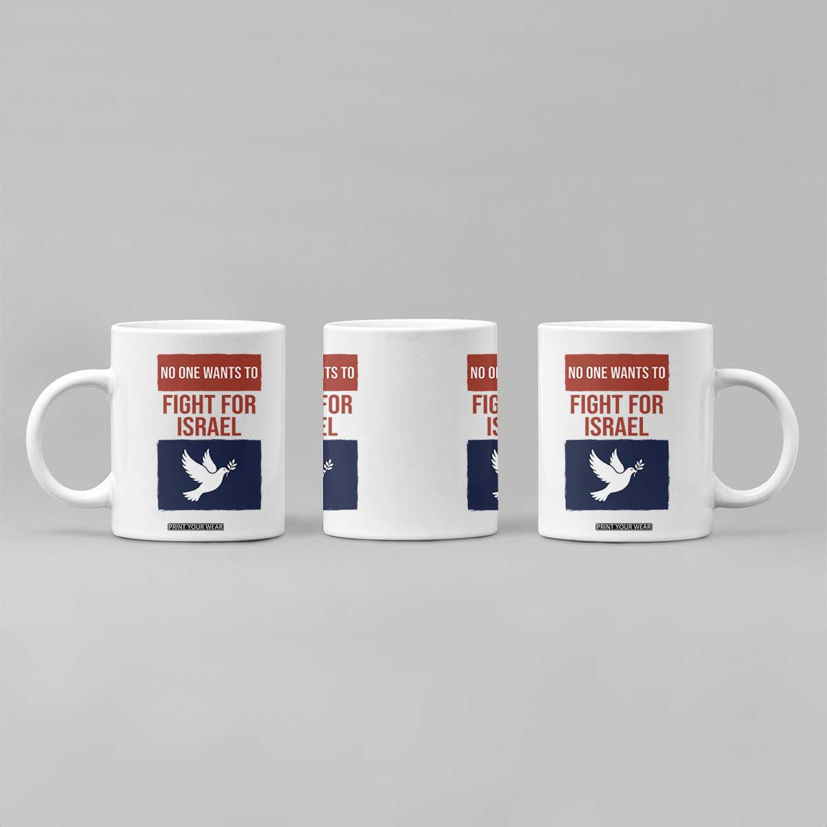 No One Wants To Fight For Israel Dove Coffee Mug Peace Freedom Supporter Anti War TS02 Print Your Wear