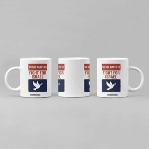 No One Wants To Fight For Israel Dove Coffee Mug Peace Freedom Supporter Anti War TS02 Print Your Wear