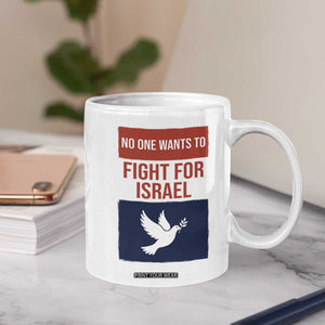 No One Wants To Fight For Israel Dove Coffee Mug Peace Freedom Supporter Anti War TS02 Print Your Wear