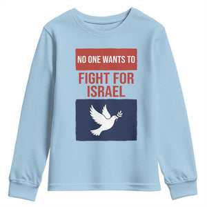 No One Wants To Fight For Israel Dove Youth Sweatshirt Peace Freedom Supporter Anti War TS02 Light Blue Print Your Wear