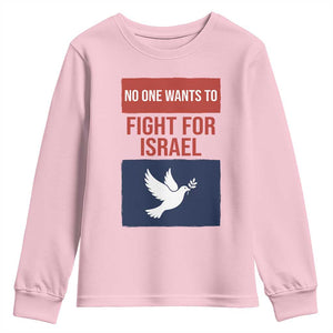 No One Wants To Fight For Israel Dove Youth Sweatshirt Peace Freedom Supporter Anti War TS02 Light Pink Print Your Wear