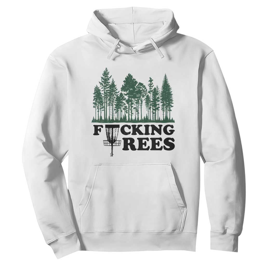 Funny Forest Disc Golf Humor Fcking Trees Hoodie TS02 White Print Your Wear