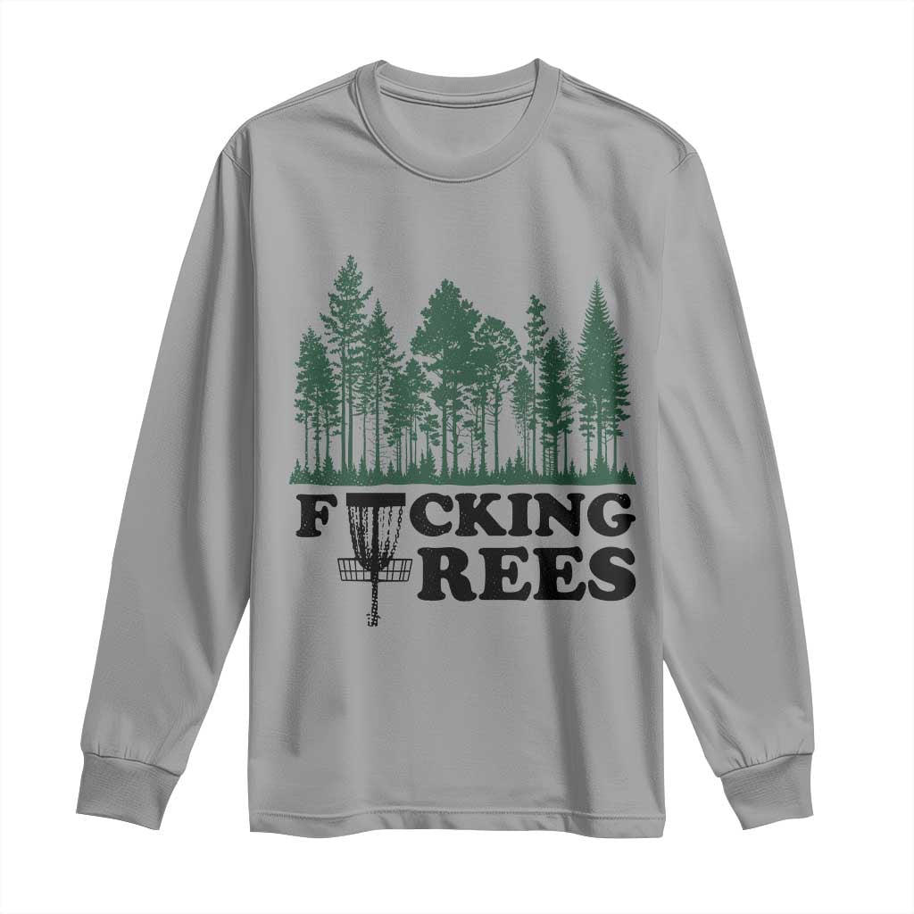 Funny Forest Disc Golf Humor Fcking Trees Long Sleeve Shirt TS02 Sport Gray Print Your Wear