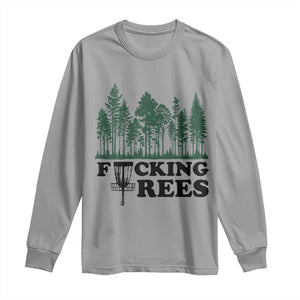 Funny Forest Disc Golf Humor Fcking Trees Long Sleeve Shirt TS02 Sport Gray Print Your Wear