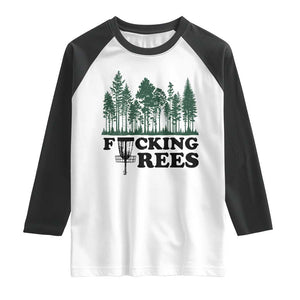 Funny Forest Disc Golf Humor Fcking Trees Raglan Shirt TS02 White Black Print Your Wear