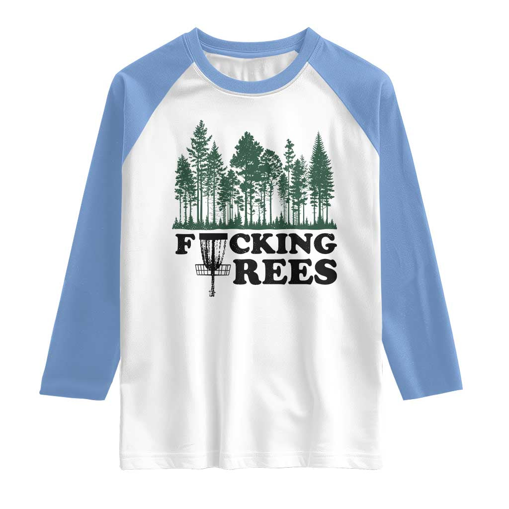 Funny Forest Disc Golf Humor Fcking Trees Raglan Shirt TS02 White Carolina Blue Print Your Wear