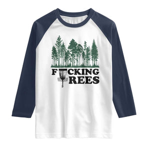 Funny Forest Disc Golf Humor Fcking Trees Raglan Shirt TS02 White Navy Print Your Wear