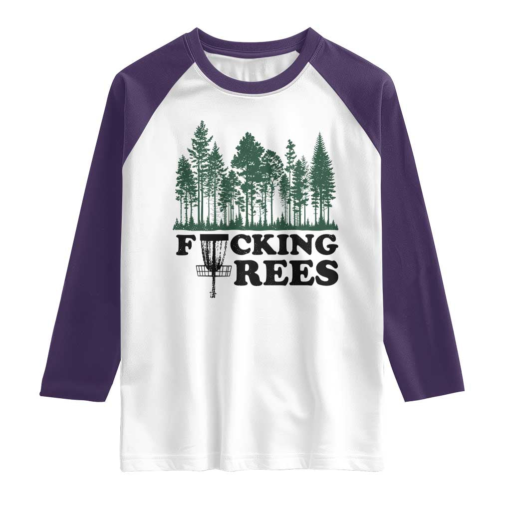 Funny Forest Disc Golf Humor Fcking Trees Raglan Shirt TS02 White Purple Print Your Wear