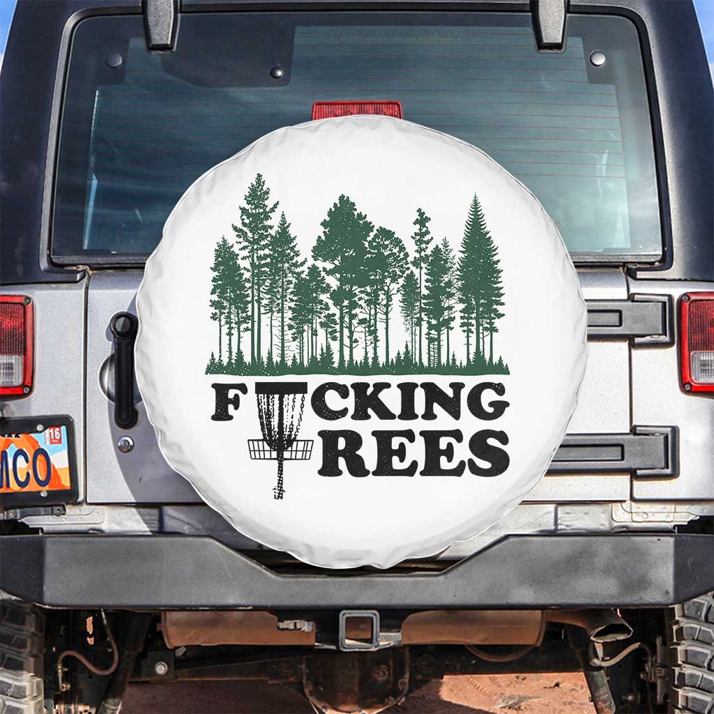 Funny Forest Disc Golf Humor Fcking Trees Spare Tire Cover TS02 No hole White Print Your Wear