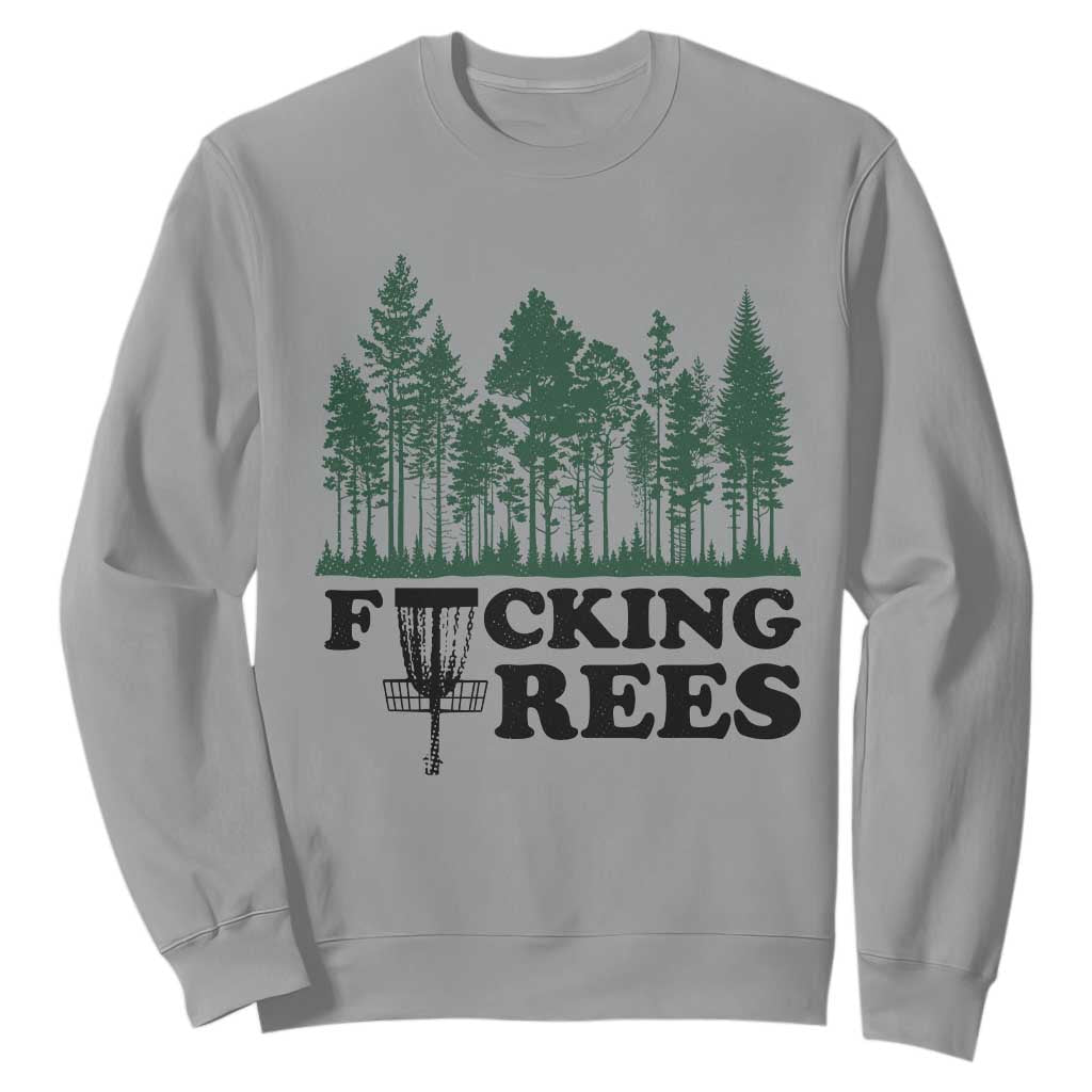 Funny Forest Disc Golf Humor Fcking Trees Sweatshirt TS02 Sport Gray Print Your Wear