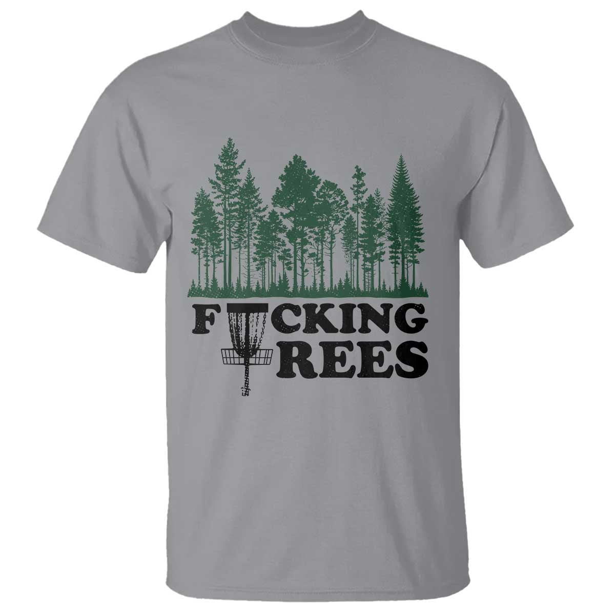 Funny Forest Disc Golf Humor Fcking Trees T Shirt TS02 Sport Gray Print Your Wear