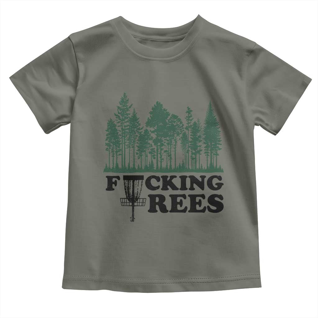 Funny Forest Disc Golf Humor Fcking Trees Toddler T Shirt TS02 Military Green Print Your Wear