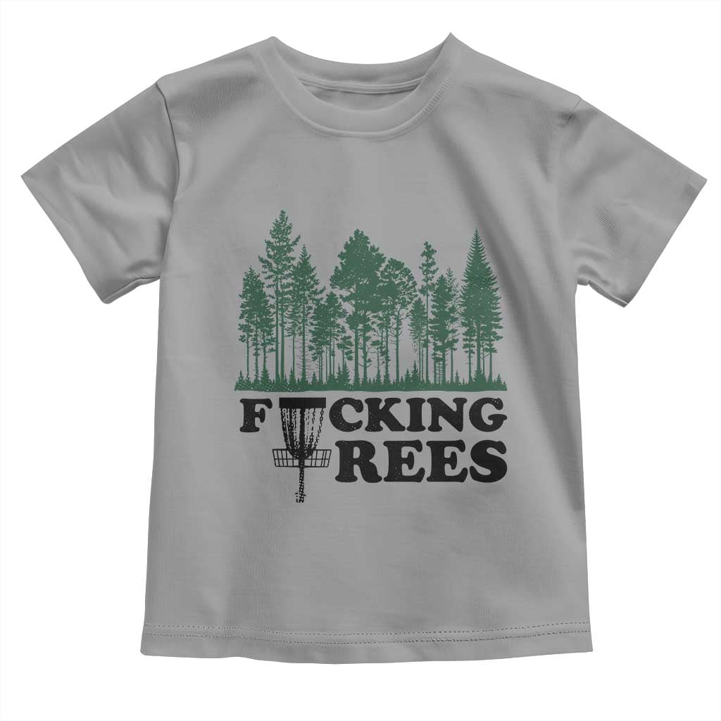 Funny Forest Disc Golf Humor Fcking Trees Toddler T Shirt TS02 Sport Gray Print Your Wear