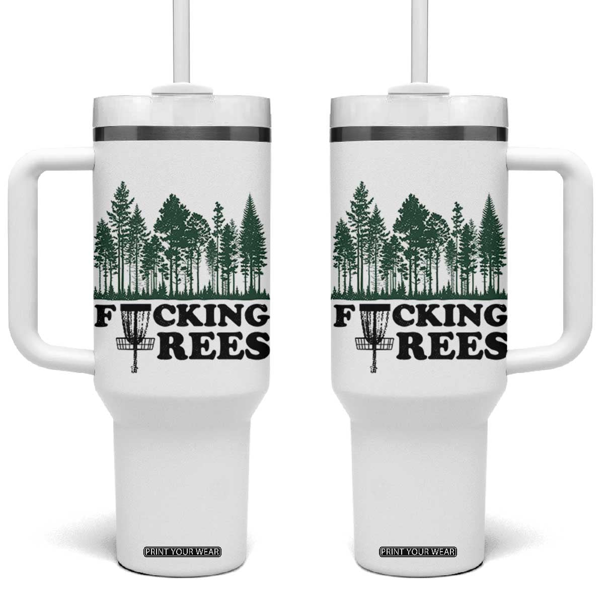 Funny Forest Disc Golf Humor Fcking Trees Tumbler With Handle TS02 One Size: 40 oz White Print Your Wear