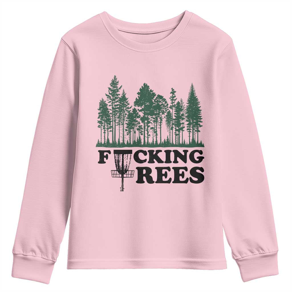 Funny Forest Disc Golf Humor Fcking Trees Youth Sweatshirt TS02 Light Pink Print Your Wear