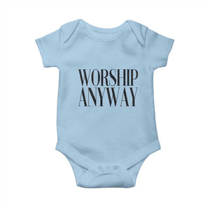 Worship Anyway Inspirational Christian Faith Statement Baby Onesie TS02 Light Blue Print Your Wear