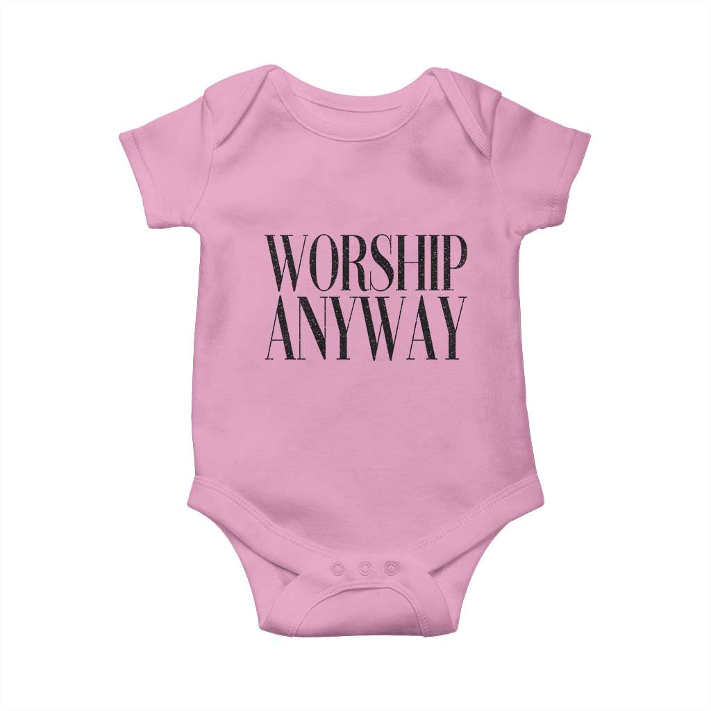 Worship Anyway Inspirational Christian Faith Statement Baby Onesie TS02 Light Pink Print Your Wear