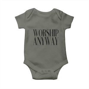 Worship Anyway Inspirational Christian Faith Statement Baby Onesie TS02 Military Green Print Your Wear