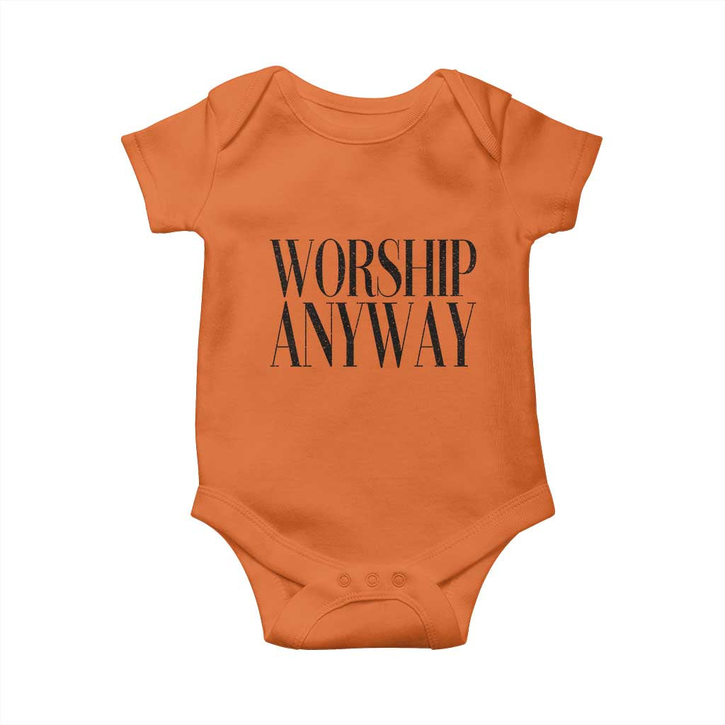 Worship Anyway Inspirational Christian Faith Statement Baby Onesie TS02 Orange Print Your Wear