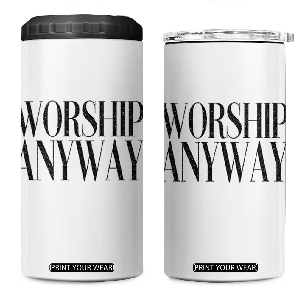 Worship Anyway Inspirational Christian Faith Statement 4 in 1 Can Cooler Tumbler TS02 One Size: 16 oz White Print Your Wear