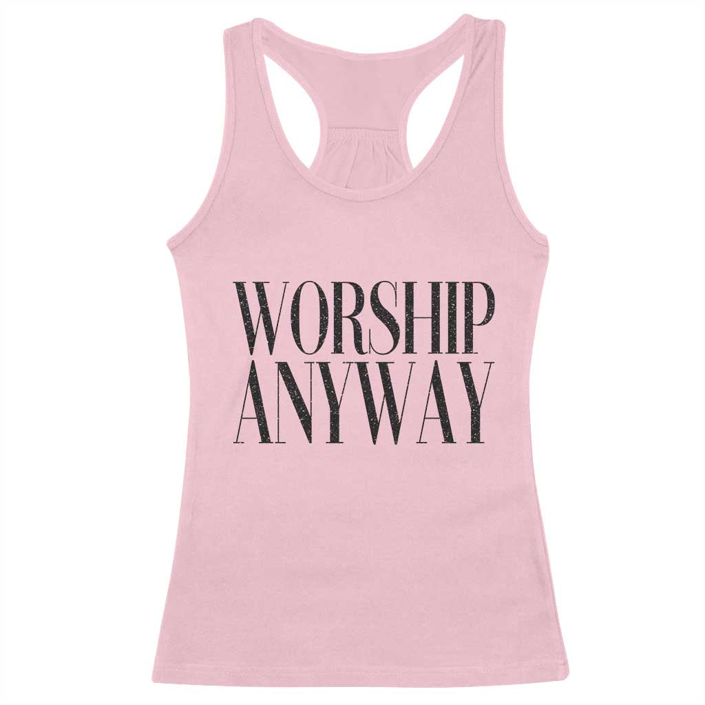 Worship Anyway Inspirational Christian Faith Statement Racerback Tank Top TS02 Light Pink Print Your Wear