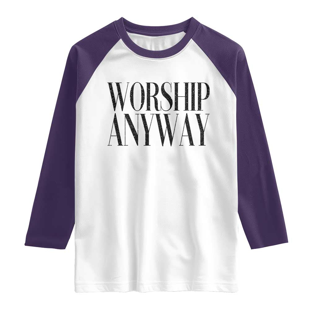 Worship Anyway Inspirational Christian Faith Statement Raglan Shirt TS02 White Purple Print Your Wear