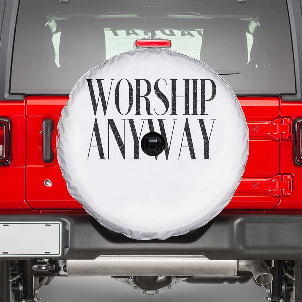 Worship Anyway Inspirational Christian Faith Statement Spare Tire Cover TS02 White Print Your Wear