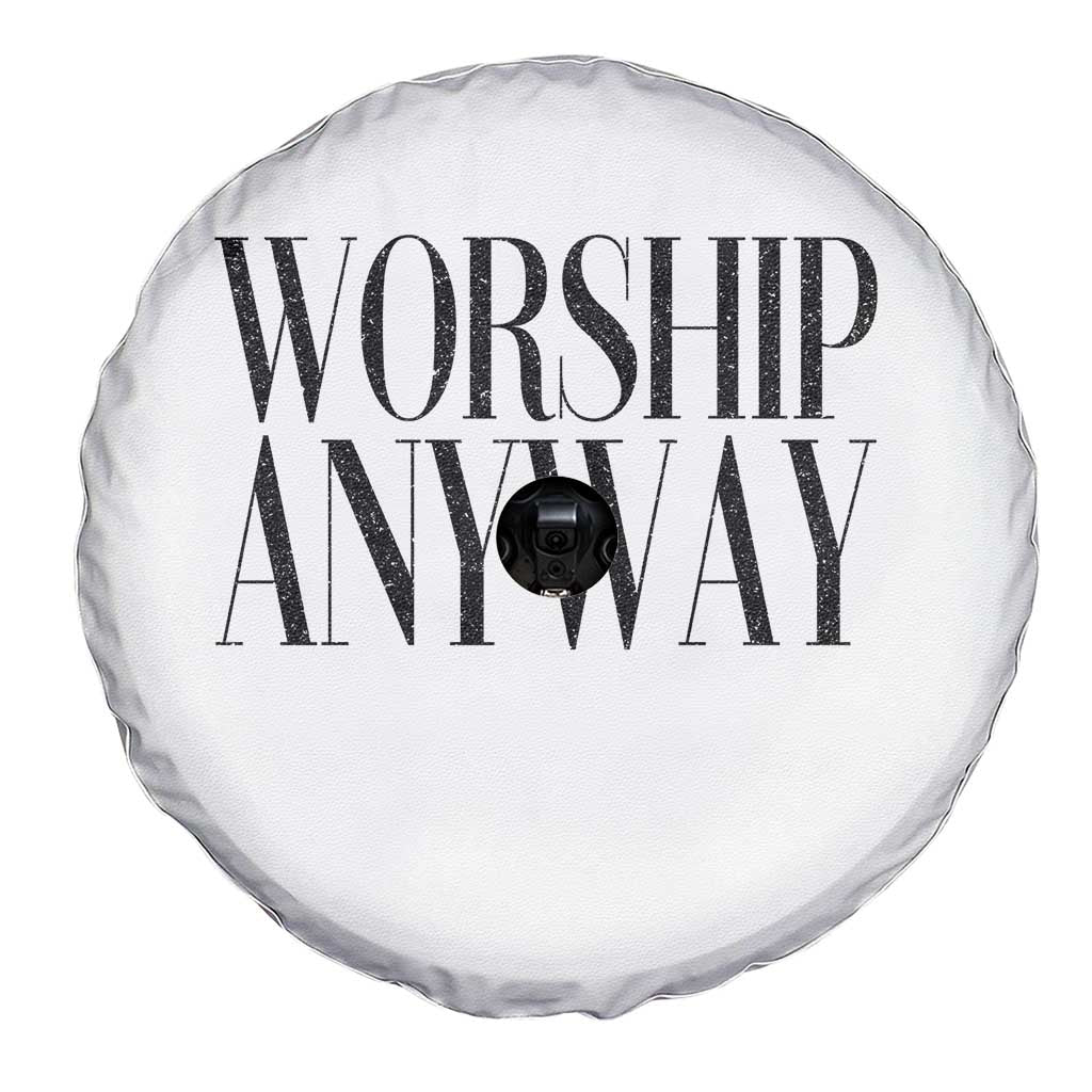 Worship Anyway Inspirational Christian Faith Statement Spare Tire Cover TS02 Print Your Wear