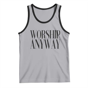 Worship Anyway Inspirational Christian Faith Statement Tank Top TS02 Athletic Heather Black Print Your Wear