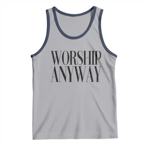 Worship Anyway Inspirational Christian Faith Statement Tank Top TS02 Athletic Heather Navy Print Your Wear
