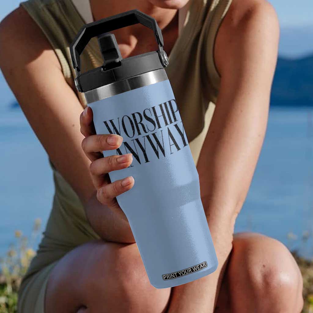 Worship Anyway Inspirational Christian Faith Statement Flip Straw Tumbler TS02 One Size: 30 oz Light Blue Print Your Wear