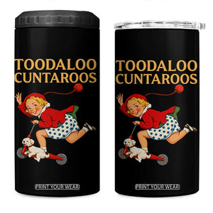 Toodaloo Cuntaroos Funny Offensive Retro Goodbye 4 in 1 Can Cooler Tumbler Vintage Scooter Girl Cartoon Edgy Adult Humor TS02 One Size: 16 oz Black Print Your Wear