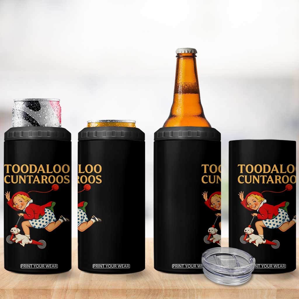 Toodaloo Cuntaroos Funny Offensive Retro Goodbye 4 in 1 Can Cooler Tumbler Vintage Scooter Girl Cartoon Edgy Adult Humor TS02 Print Your Wear
