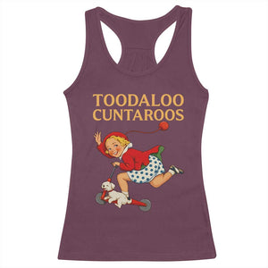 Toodaloo Cuntaroos Funny Offensive Retro Goodbye Racerback Tank Top Vintage Scooter Girl Cartoon Edgy Adult Humor TS02 Maroon Print Your Wear