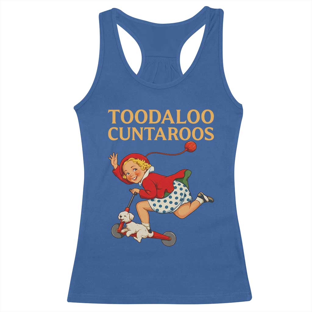Toodaloo Cuntaroos Funny Offensive Retro Goodbye Racerback Tank Top Vintage Scooter Girl Cartoon Edgy Adult Humor TS02 Royal Blue Print Your Wear