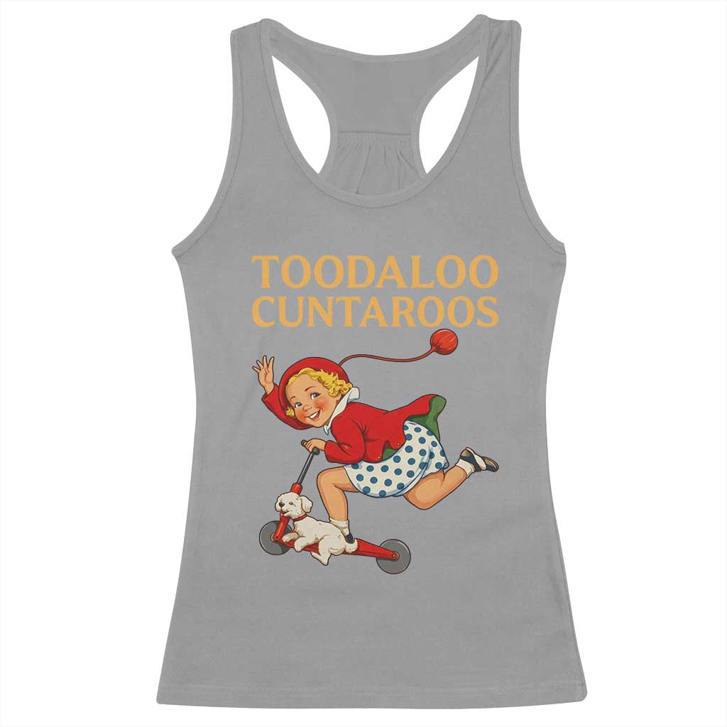 Toodaloo Cuntaroos Funny Offensive Retro Goodbye Racerback Tank Top Vintage Scooter Girl Cartoon Edgy Adult Humor TS02 Sport Gray Print Your Wear