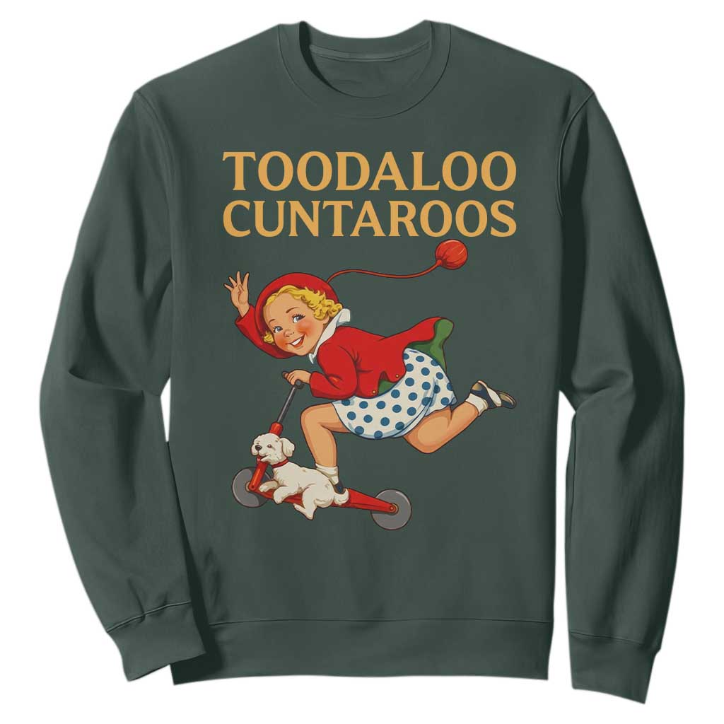 Toodaloo Cuntaroos Funny Offensive Retro Goodbye Sweatshirt Vintage Scooter Girl Cartoon Edgy Adult Humor TS02 Dark Forest Green Print Your Wear