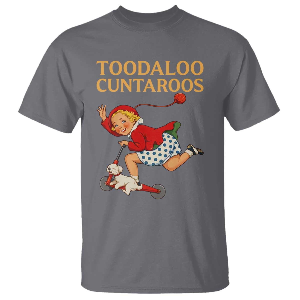 Toodaloo Cuntaroos Funny Offensive Retro Goodbye T Shirt Vintage Scooter Girl Cartoon Edgy Adult Humor TS02 Charcoal Print Your Wear