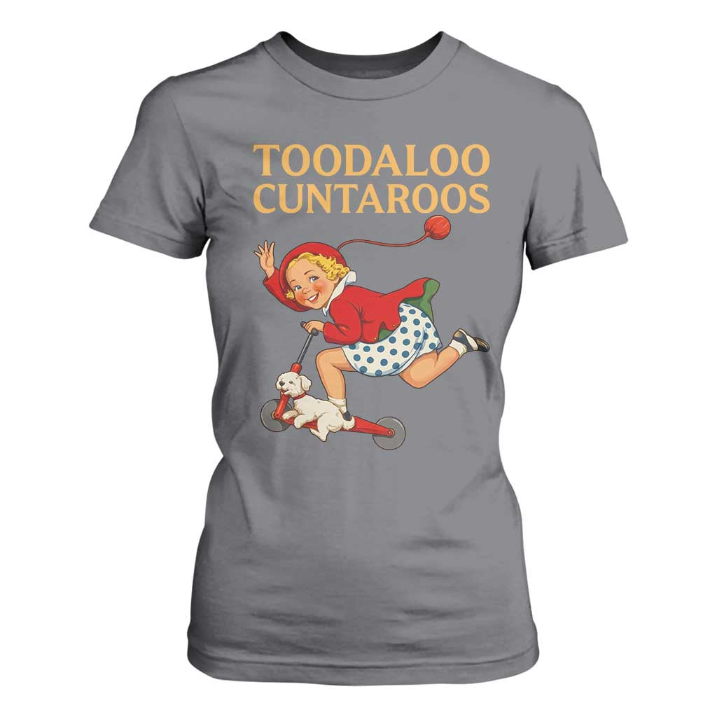 Toodaloo Cuntaroos Funny Offensive Retro Goodbye T Shirt For Women Vintage Scooter Girl Cartoon Edgy Adult Humor TS02 Charcoal Print Your Wear