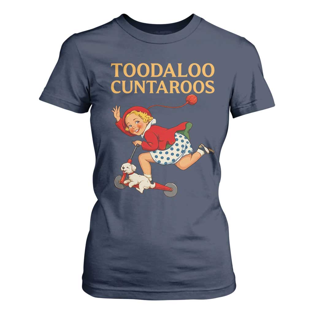 Toodaloo Cuntaroos Funny Offensive Retro Goodbye T Shirt For Women Vintage Scooter Girl Cartoon Edgy Adult Humor TS02 Navy Print Your Wear