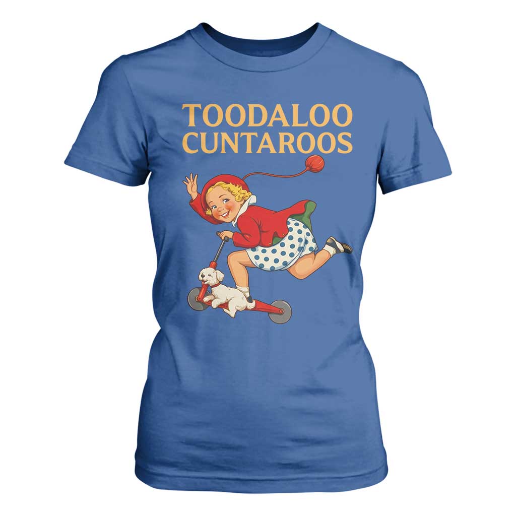 Toodaloo Cuntaroos Funny Offensive Retro Goodbye T Shirt For Women Vintage Scooter Girl Cartoon Edgy Adult Humor TS02 Royal Blue Print Your Wear