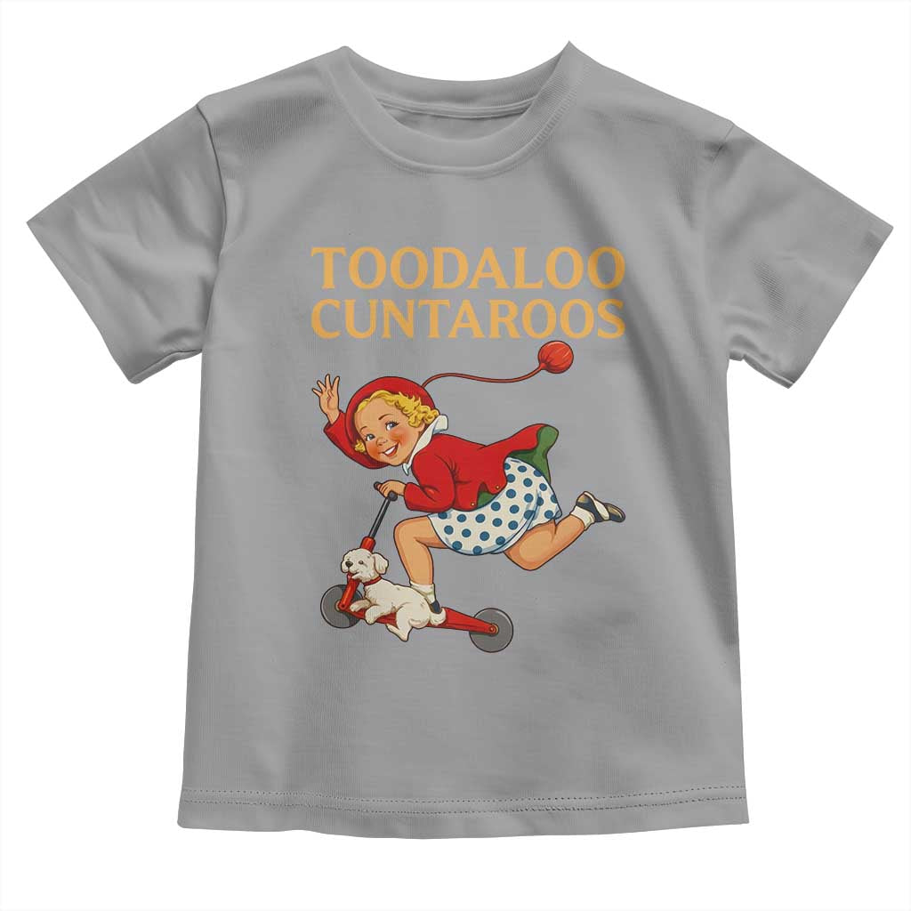 Toodaloo Cuntaroos Funny Offensive Retro Goodbye Toddler T Shirt Vintage Scooter Girl Cartoon Edgy Adult Humor TS02 Sport Gray Print Your Wear