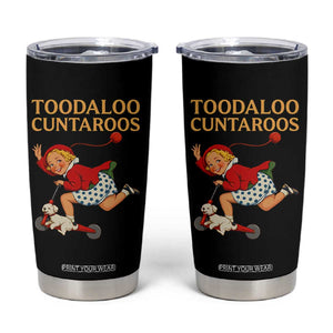 Toodaloo Cuntaroos Funny Offensive Retro Goodbye Tumbler Cup Vintage Scooter Girl Cartoon Edgy Adult Humor TS02 Black Print Your Wear