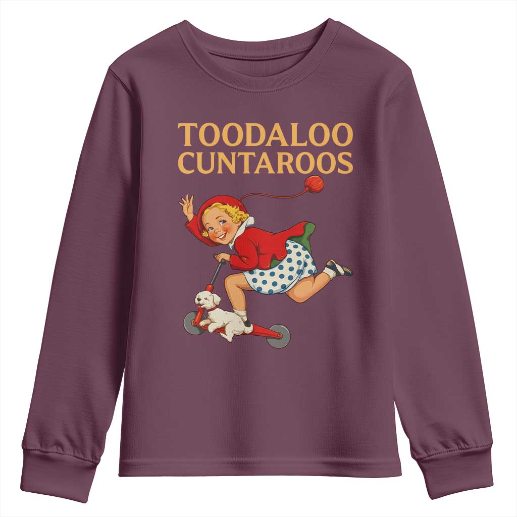 Toodaloo Cuntaroos Funny Offensive Retro Goodbye Youth Sweatshirt Vintage Scooter Girl Cartoon Edgy Adult Humor TS02 Maroon Print Your Wear