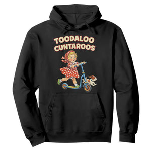 Toodaloo Cuntaroos Retro Scooter Girl Hoodie Funny Offensive Retro Goodbye Meme Dark Humor TS02 Black Print Your Wear