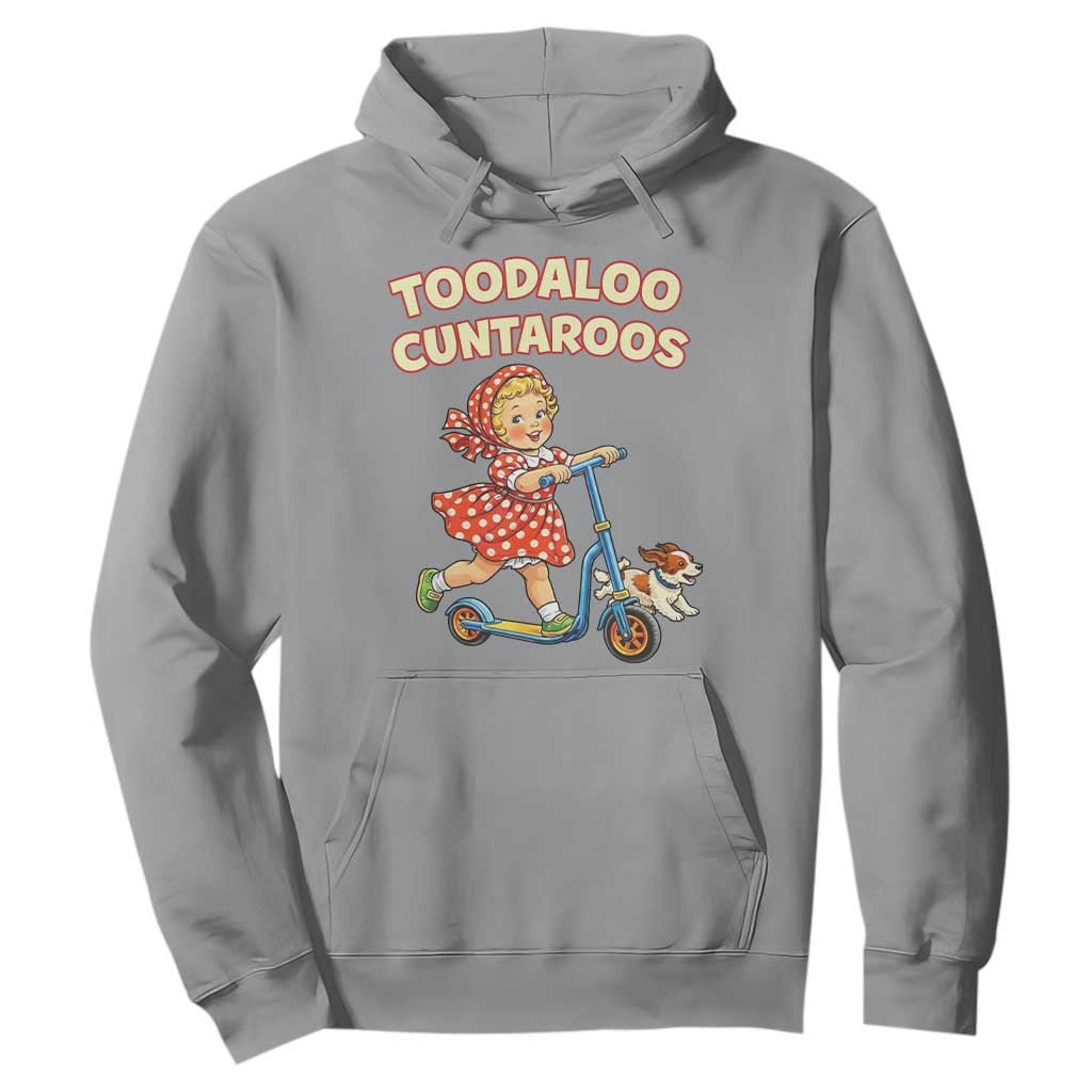Toodaloo Cuntaroos Retro Scooter Girl Hoodie Funny Offensive Retro Goodbye Meme Dark Humor TS02 Sport Gray Print Your Wear