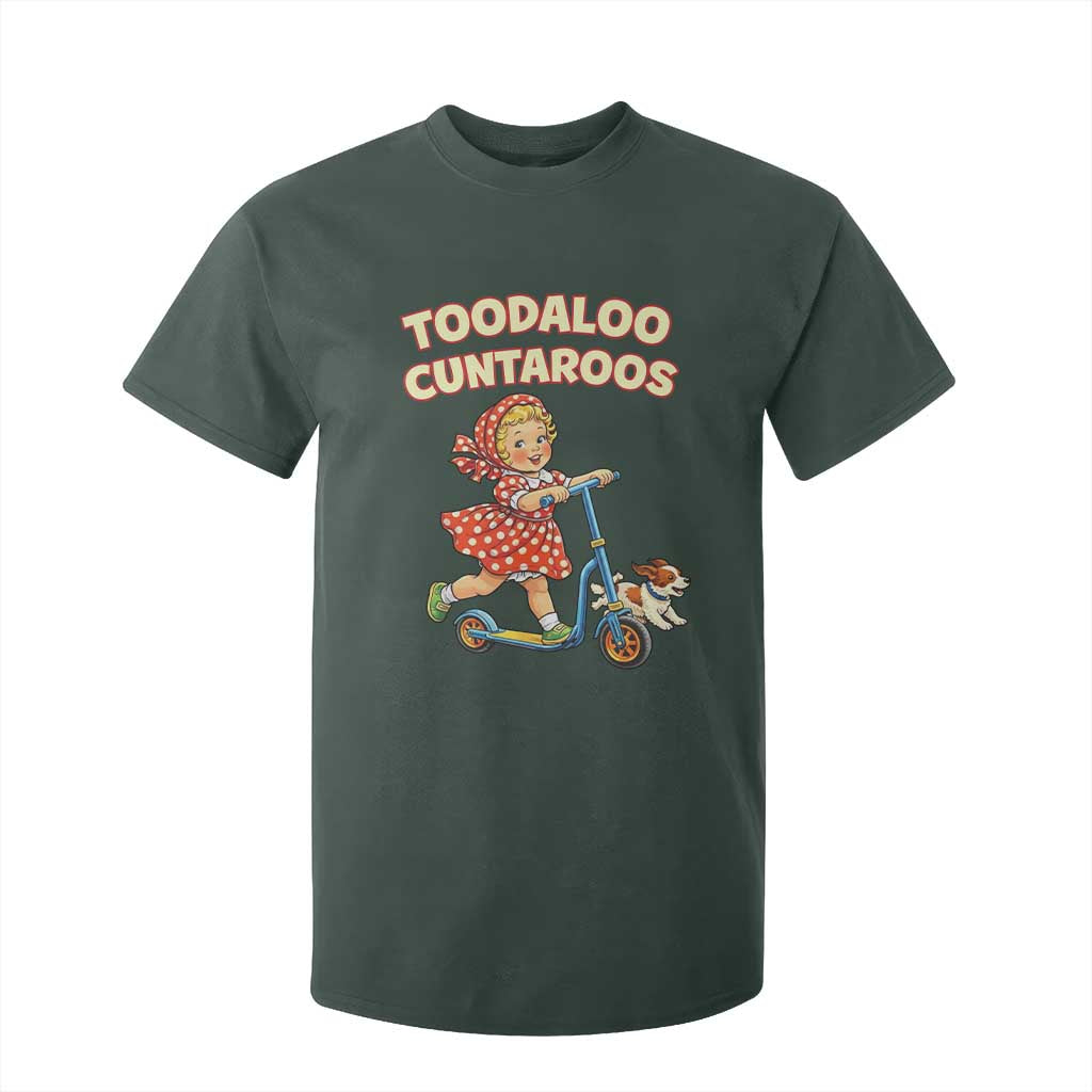 Toodaloo Cuntaroos Retro Scooter Girl T Shirt For Kid Funny Offensive Retro Goodbye Meme Dark Humor TS02 Dark Forest Green Print Your Wear